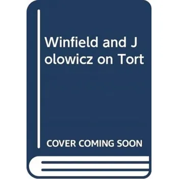 Winfield and Jolowicz on Tort - Goudkamp, James (Associate Professor, Professor of the Law of Obligations, University of Oxford); Nolan, Donal (Professo