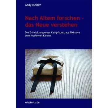 Nach Altem forschen, das Neue verstehen - Melzer, Addy