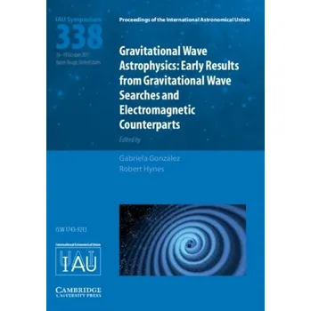 Gravitational Wave Astrophysics (IAU S338)