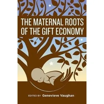 The Maternal Roots of the Gift Economy
