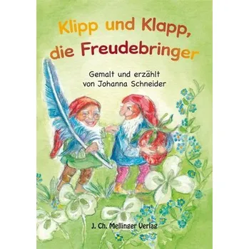 První čtění Klipp und Klapp, die Freudebringer - Schneider, Johanna