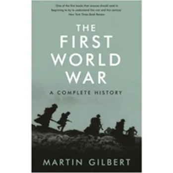 The First World War - Gilbert, Sir Martin