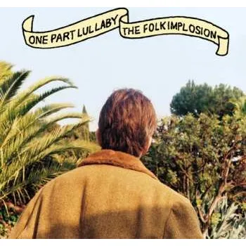 Zahraniční hudba CD The Folk Implosion: One Part Lullaby 1999