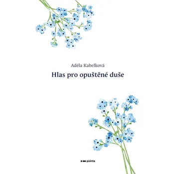 Hlas pro opuštěné duše - Adéla Kabelková