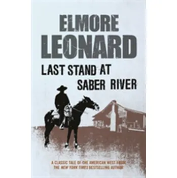 Last Stand at Saber River - Elmore Leonard [EN] (2005,, Brožovaná, Orion Publishing Co)