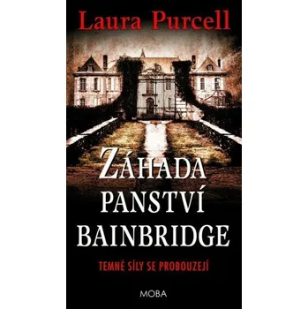 Záhada panství Bainbridge - Laura Purcell