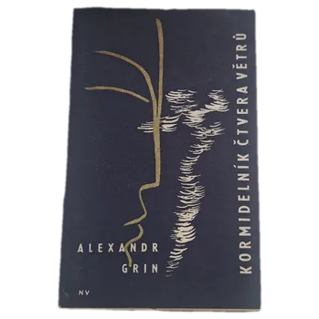 Kormidelník čtvera větrů - ANTIKVARIÁT ( Aleksandr Stepanovič Grin)