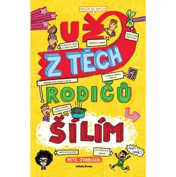 Kniha Už z těch rodičů šílím - Pete Johnson