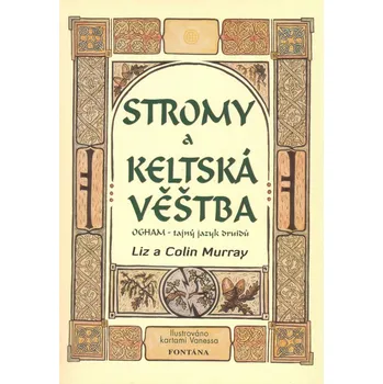 Stromy a keltská věštba - Liz a Colin Murray