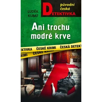 Ani trochu modré krve - Luděk Kubát