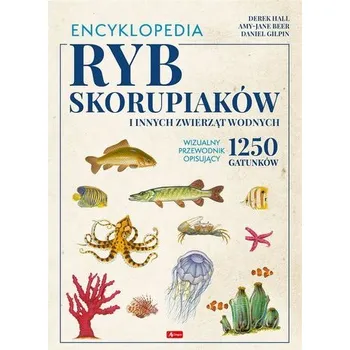 Encyklopedie Encyklopedia ryb, skorupiaków i innych zwierząt.. - Tomasz Wilk, Radosław Włodarczyk
