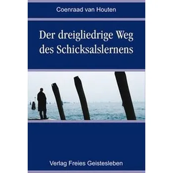 Der dreigliedrige Weg des Schicksalslernens - Houten, Coenraad van