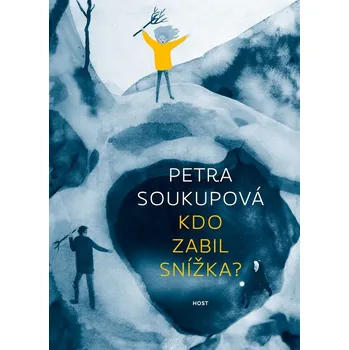 Kdo zabil Snížka? - Petra Soukupová (2017, pevná), e-kniha