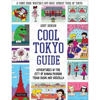 Cestování Cool Tokyo Guide - Denson, Abby