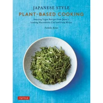 Japanese Style Plant-Based Cooking - Kano, Yumiko