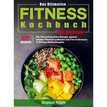Das Ultimative Fitness Kochbuch für Anfänger - Krüger, Stephan