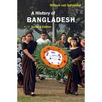 A History of Bangladesh - Schendel, Willem van (Universiteit van Amsterdam) [EN] (2020, Brožovaná, Cambridge University Press)