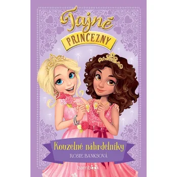 Tajné princezny - Kouzelné náhrdelníky - Banks Rosie