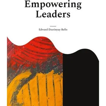 Empowering Leaders - Bello, Edward Dzerinyuy