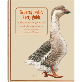 Szparagi solić, krety gubić. Księga domowych porad wielkopolskiego dworu [PL] (2026, OT, Dwie Siostry)