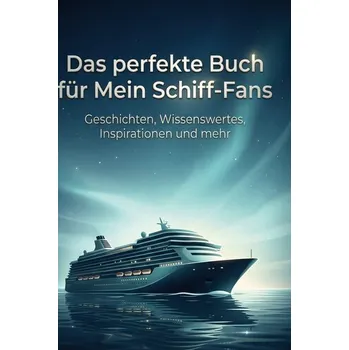 Příroda Das perfekte Buch für Mein Schiff-Fans - Koch, Elias