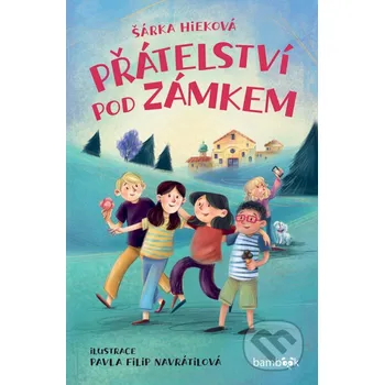 Kniha Přátelství pod zámkem - Šárka Hieková, Navrátilová Pavla Filip Bambook