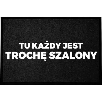 Rohožka VSTUPNÍ ROHOŽKA 40X60 ČERNÁ DO DOMU VTIPNÁ ZÁBAVNÁ KAŽDÝ JE BLÁZEN