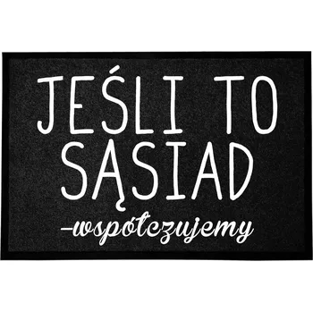 Rohožka VSTUPNÍ ROHOŽKA 40X60 CM ČERNÁ DO DOMU VTIPNÁ ZÁBAVNÁ S NÁPISEM "POKUD JE TO SOUSED"