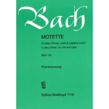 J.S. Bach: O Jesu Christ, meins Lebens Licht BWV 118 O Jesu Christ, meins Lebens Licht (noty na klavír, zpěv)