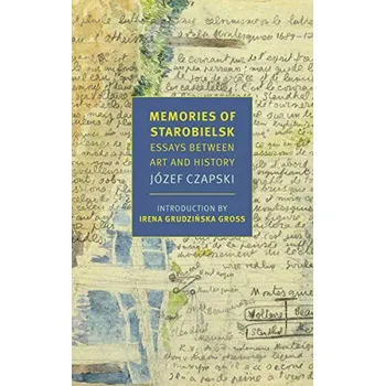 Umění Memories of Starobielsk: Essays Between Art and History Jozef Czapski