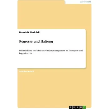 Regresse und Haftung - Nadolski, Dominik