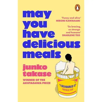 Beletrie pro dospělé May You Have Delicious Meals - Takase, Junko [EN] (2026, Brožovaná, Random House UK Ltd)