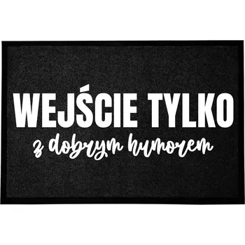 Rohožka VSTUPNÍ ROHOŽKA 40X60 CM ČERNÁ - VTIPNÁ ROHOŽKA S NÁPISEM PRO DOBROU NÁLADU