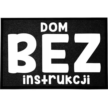 Rohožka Vstupní rohožka 40x60 ČERNÁ - Vtipný nápis: Dům bez návodu