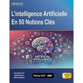 Technika L'intelligence artificielle en 50 notions clés - Rey, Patrice