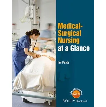 Medical-Surgical Nursing at a Glance - Peate, Ian (School of Health Studies, Gibraltar)