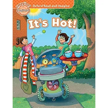 Anglický jazyk Oxford Read and Imagine Level Beginner It's Hot