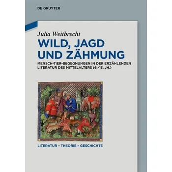 Kniha Wild, Jagd und Zähmung - Weitbrecht, Julia