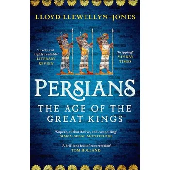 Persians: The Age of The Great Kings