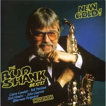 Zahraniční hudba CD The Bud Shank Sextet: New Gold! 2007