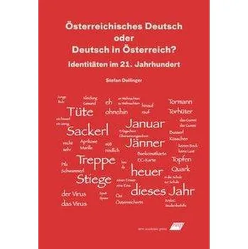 Österreichisches Deutsch oder Deutsch in Österreich? - Dollinger, Stefan (The University of British Columbia, Canada)