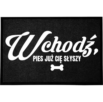Rohožka VCHODOVÁ ROHOŽKA 40X60CM ČERNÁ DO DOMU S HUMOREM "PES UŽ TĚ SLYŠÍ"