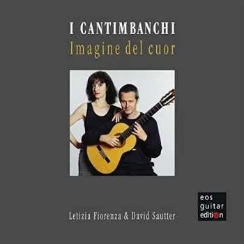 Zahraniční hudba CD Letizia Fiorenza: I Cantimbanchi: Imagine Del Cuor 2018