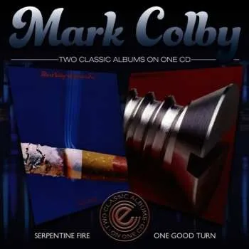 Zahraniční hudba CD Mark Colby: Serpentine Fire / One Good Turn 2015