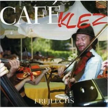 Zahraniční hudba CD Cafe Klez: Frejlechs 2005