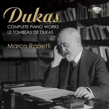Hudba 2CD Paul Dukas: Complete Piano Works - Le Tombeau De Dukas 2011