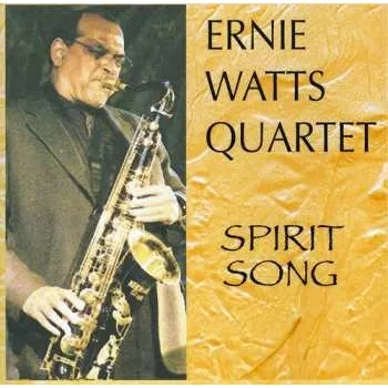 Zahraniční hudba CD Ernie Watts Quartet: Spirit Song 2007