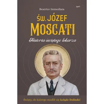 Św. Józef Moscati. Historia świętego lekarza wyd. 2026 - Beatrice Immediata, Gabriela Rogowska