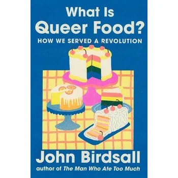 Kniha What Is Queer Food? - Birdsall, John