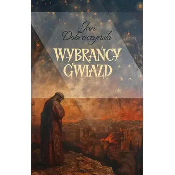 Umění Wybrańcy gwiazd Jan Dobraczyński